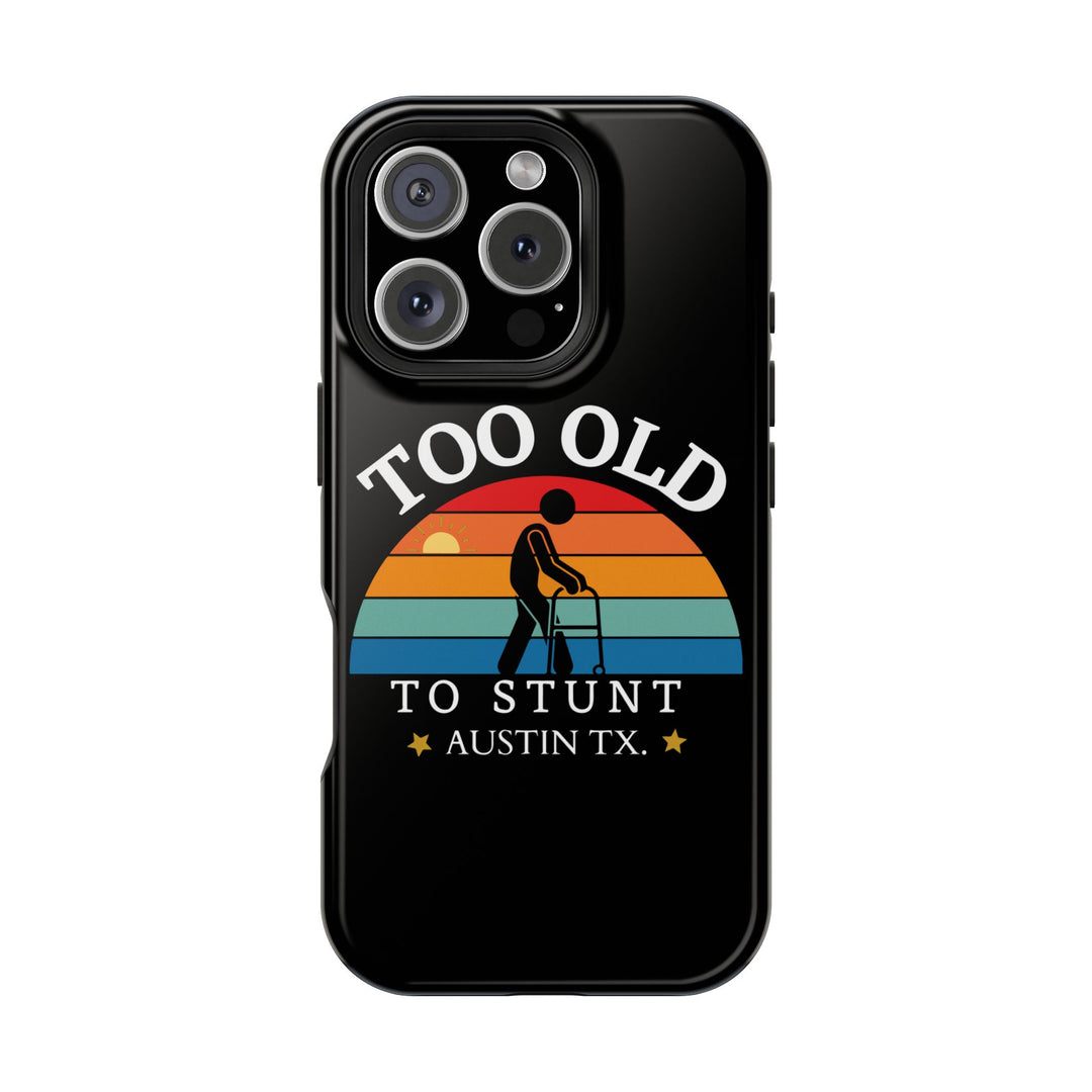 iPhone Too Old To Stunt Magnetic Tough Cases