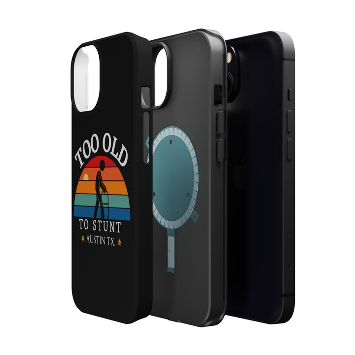 iPhone Too Old To Stunt Magnetic Tough Cases