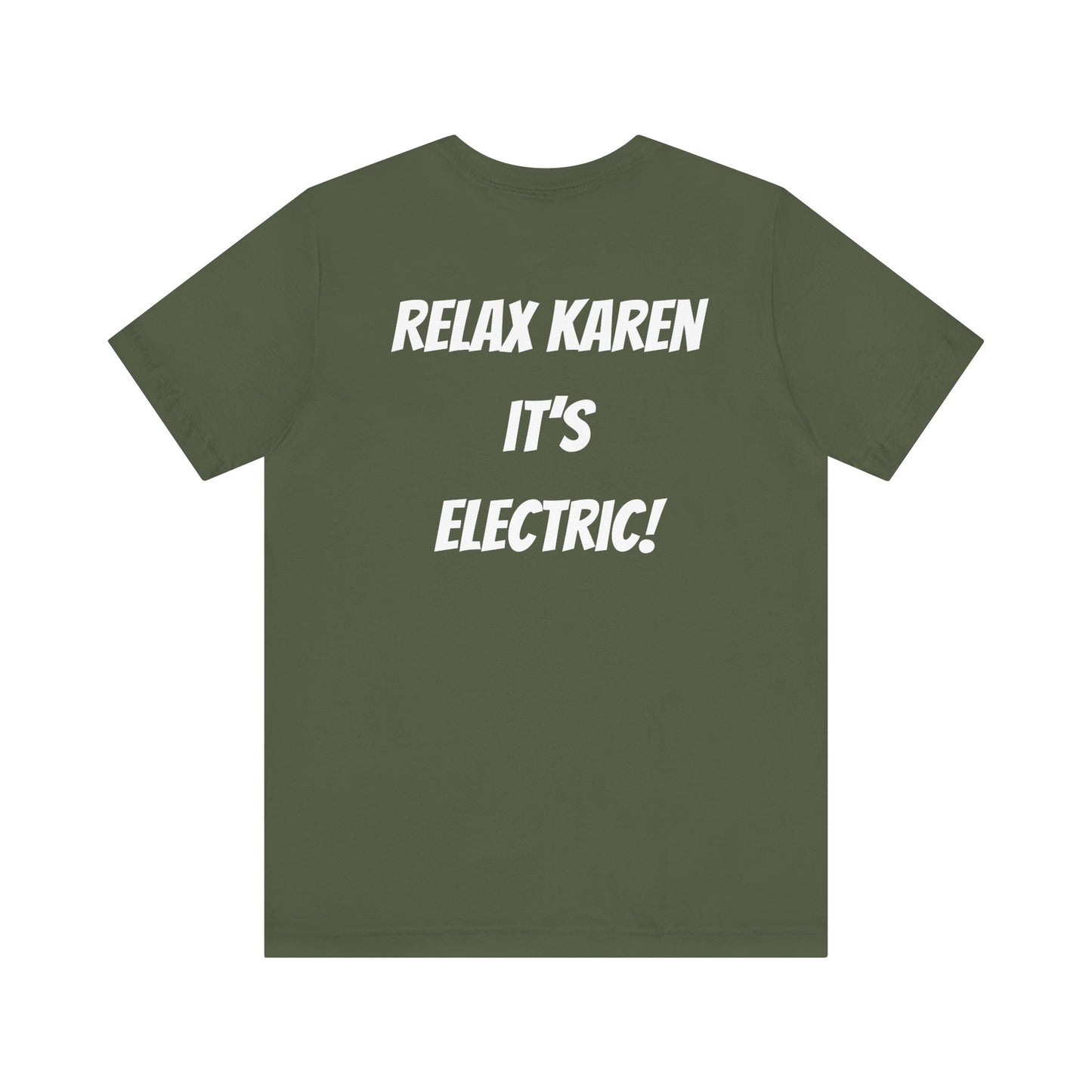 Short Sleeve Tee - Relax Karen It's Electric Back Print Shirt