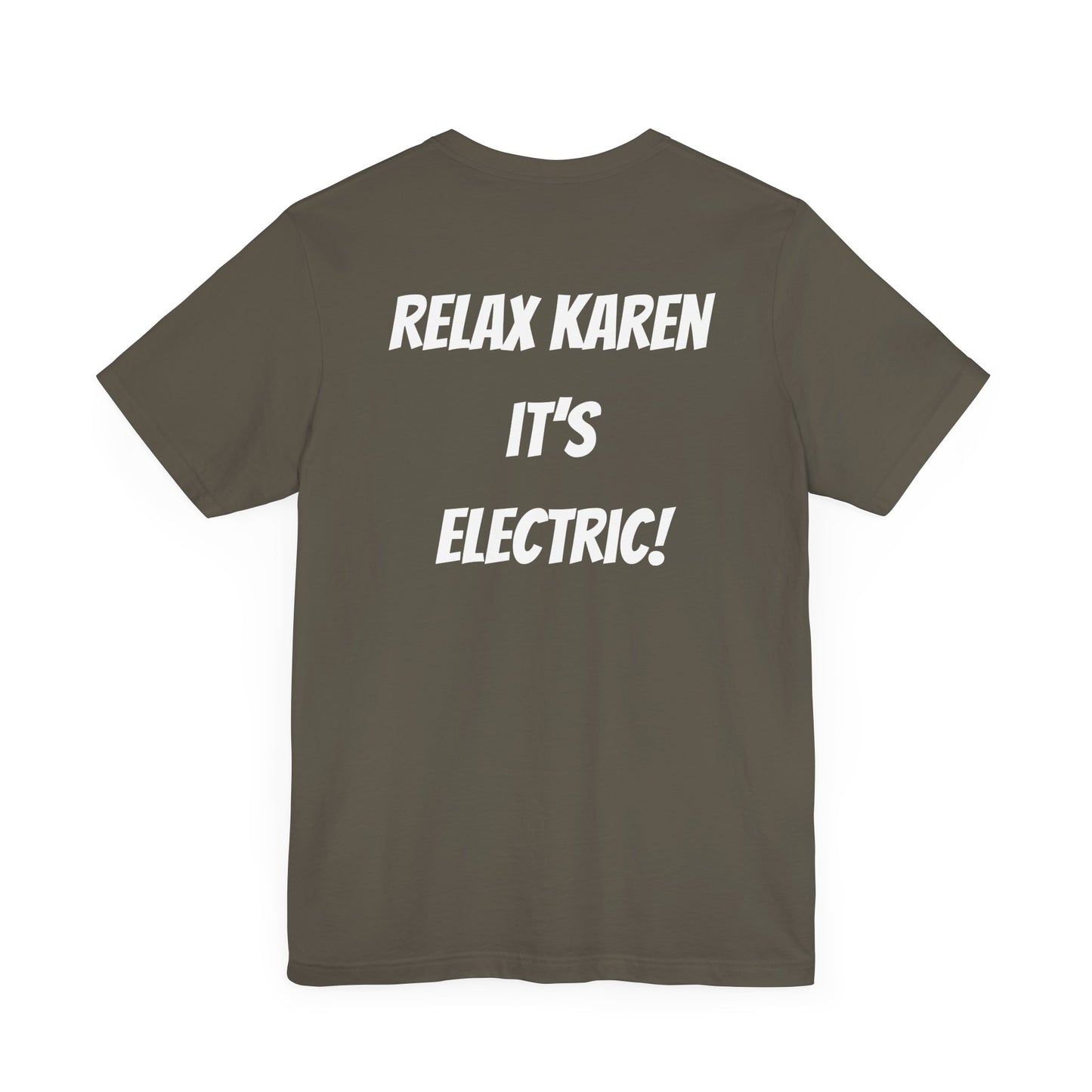 Short Sleeve Tee - Relax Karen It's Electric Back Print Shirt