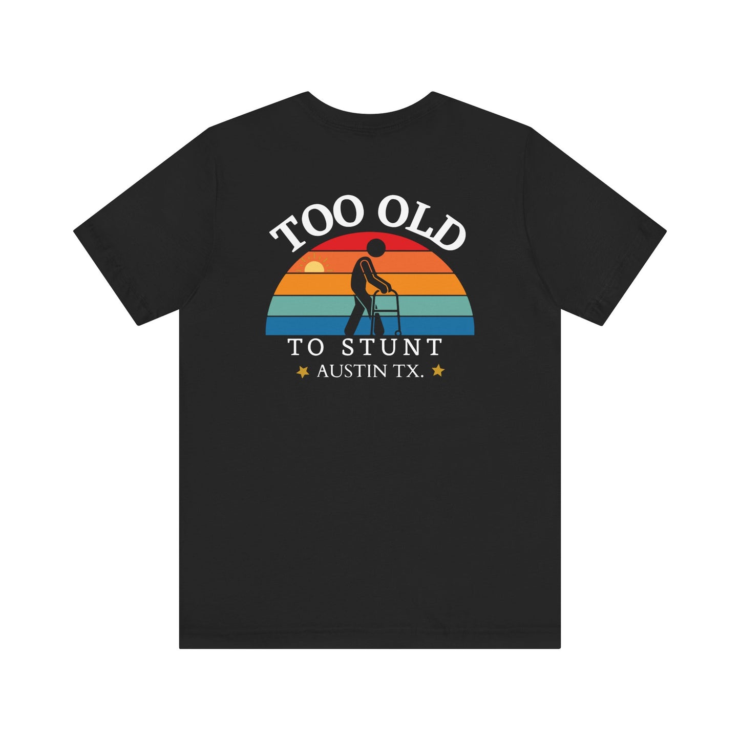 "Too Old To Stunt" Tee