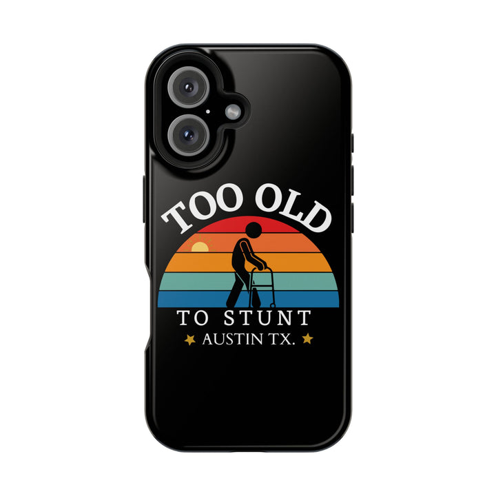 iPhone Too Old To Stunt Magnetic Tough Cases
