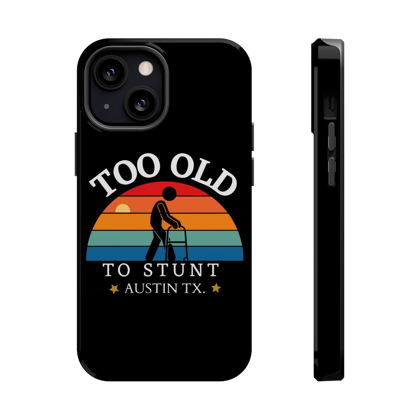 iPhone Too Old To Stunt Magnetic Tough Cases