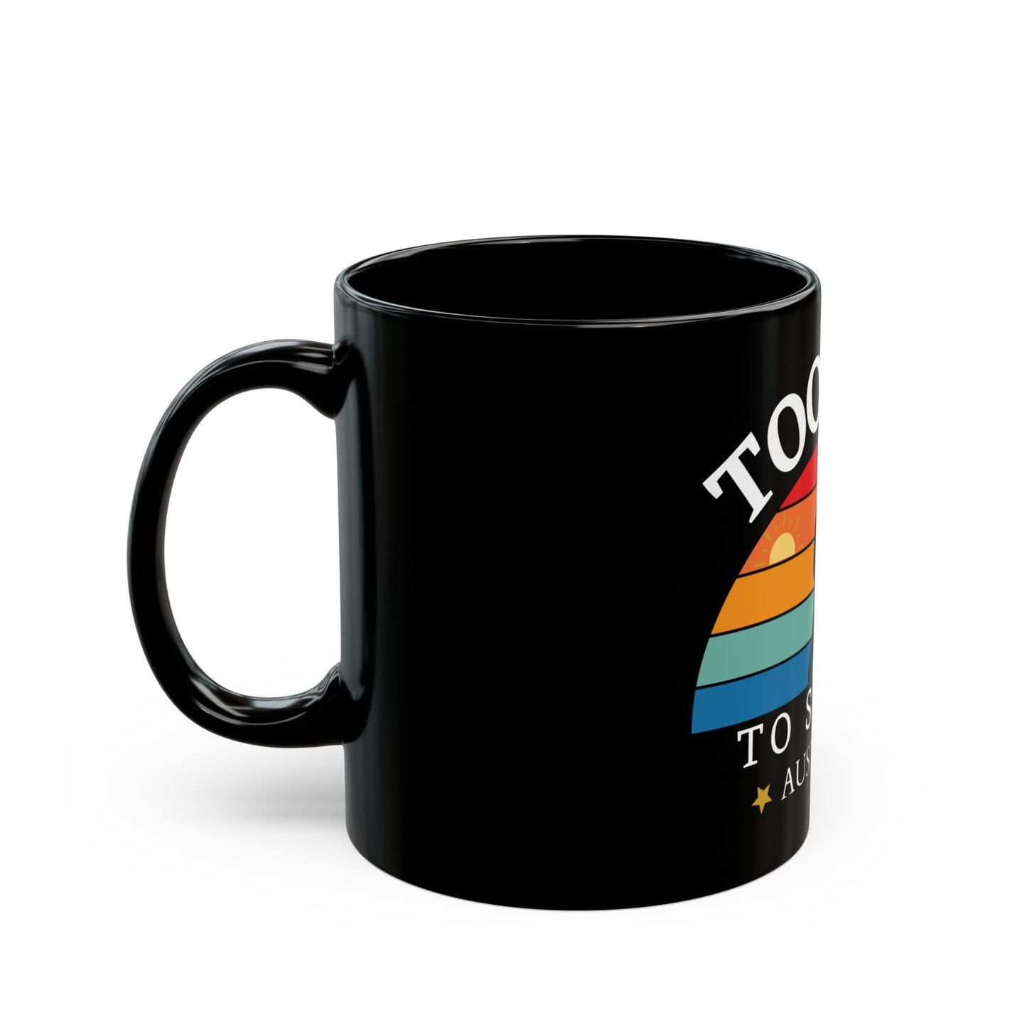 Too Old To Stunt Funny Coffee Mug 11oz