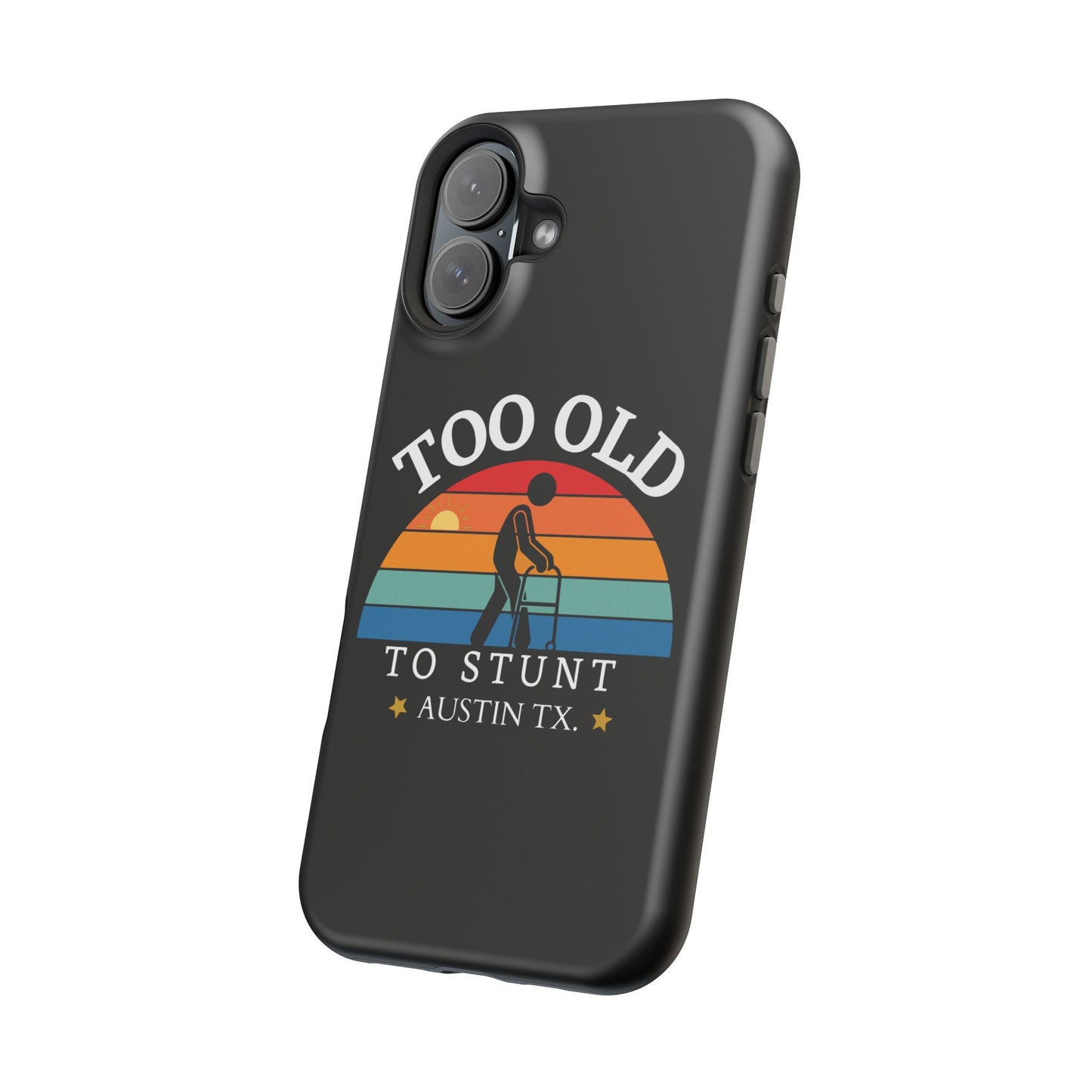 iPhone Too Old To Stunt Magnetic Tough Cases