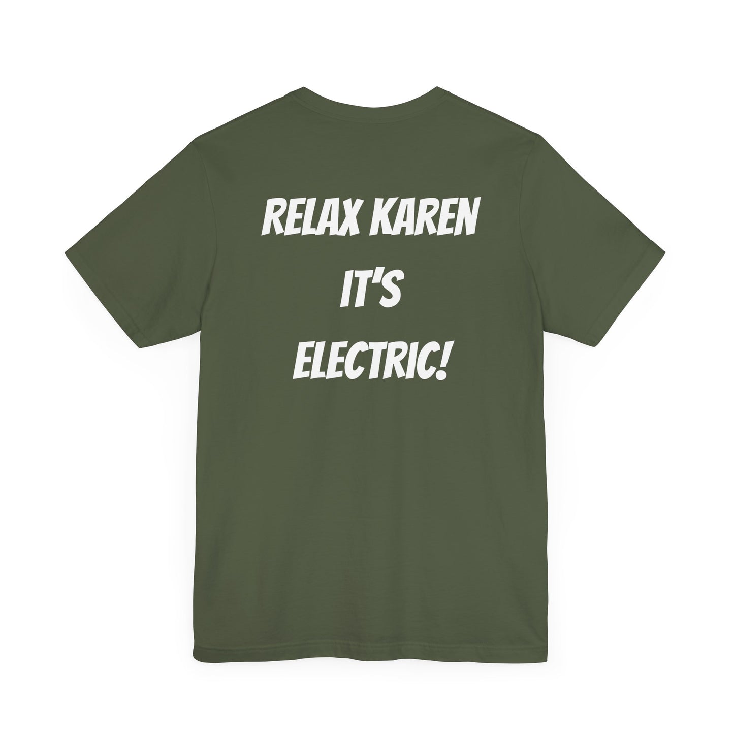 Short Sleeve Tee - Relax Karen It's Electric Back Print Shirt