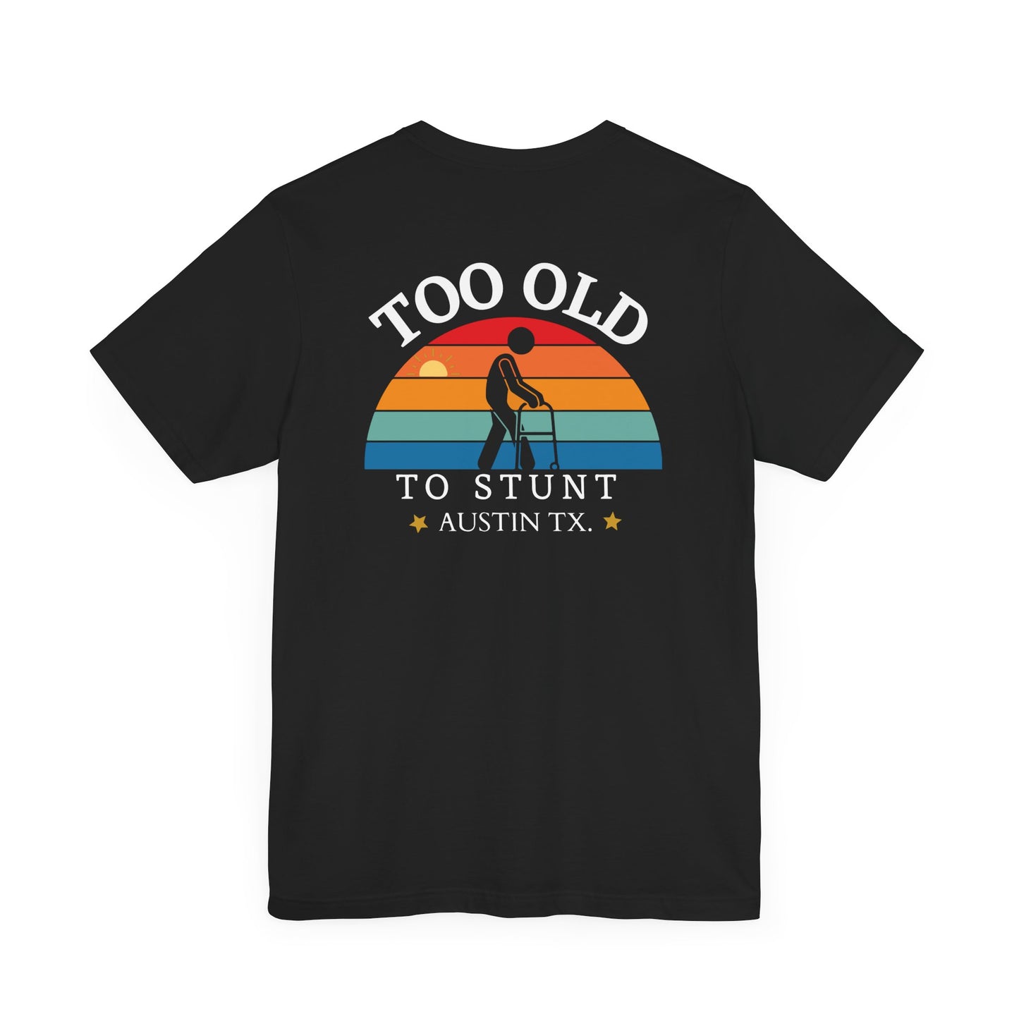 "Too Old To Stunt" Tee