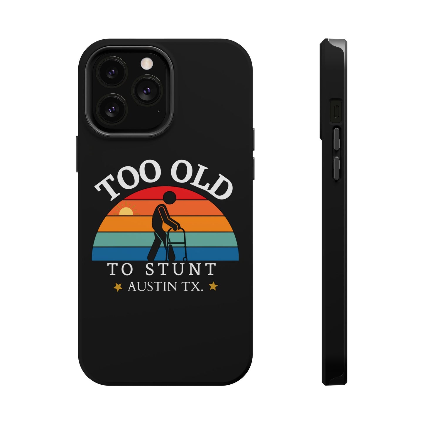 iPhone Too Old To Stunt Magnetic Tough Cases