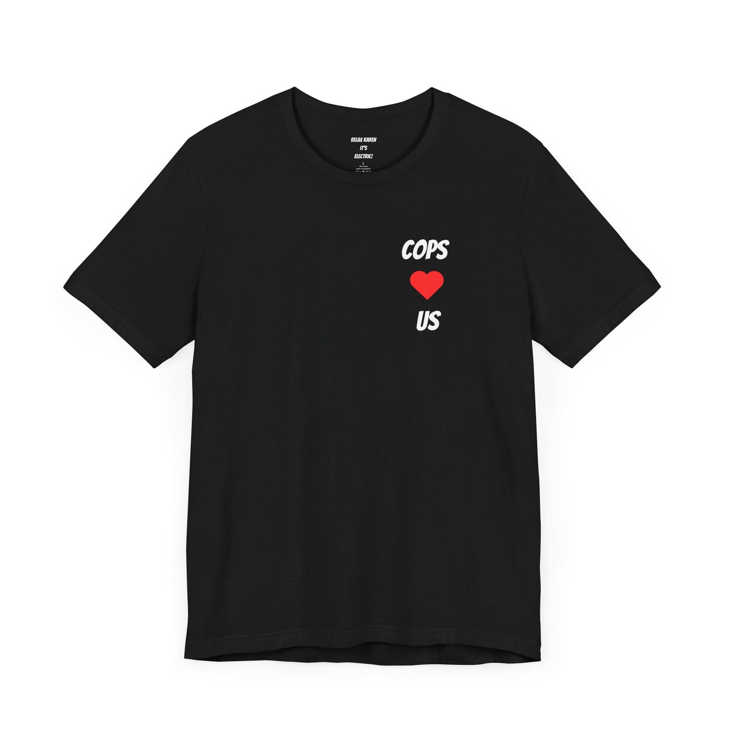 Cops Love Us! Jersey Short Sleeve Tee